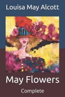 May Flowers: Complete