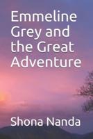 Emmeline Grey and the Great Adventure