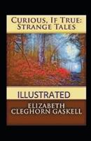 Curious If True Strange Tales Illustrated