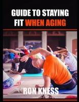 Guide to Staying Fit When Aging
