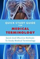 Quick Study Guide For Medical Terminology