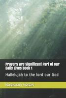 Prayers Are Significant Part of Our Daily Lives Book 1
