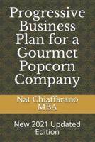 Progressive Business Plan for a Gourmet Popcorn Company