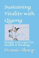 Sustaining Vitality With Qigong