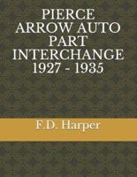 Pierce Arrow Auto Part Interchange 1927 - 1935