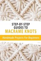 Step-By-Step Guides To Macrame Knots