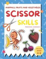 Animals, Fruits and Vegetables Scissor Skills Preschool Workbook for Kids Ages 3-5
