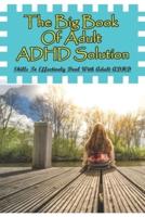 The Big Book Of Adult ADHD Solution
