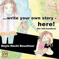 ...Write Your Own Story - HERE!