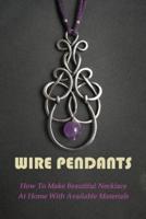 Wire Pendants