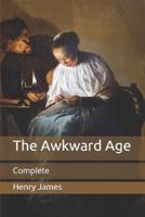 The Awkward Age: Complete