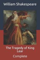 The Tragedy of King Lear: Complete
