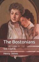 The Bostonians: Vol. I (of II)
