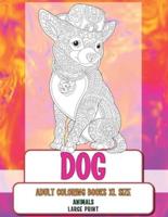Adult Coloring Books XL Size - Animals - Large Print - Dog