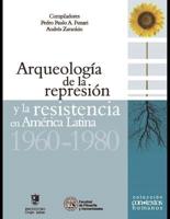 Arqueología de la represión y la resistencia en América Latina:  1960 - 1980
