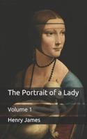 The Portrait of a Lady: Volume 1