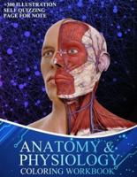 Anatomy And Physiology Coloring Workbook: A Complete Study Guide !