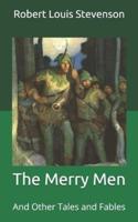 The Merry Men: And Other Tales and Fables