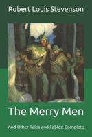 The Merry Men: And Other Tales and Fables: Complete