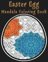 Easter Egg Mandala Coloring Book: for Stress Relief and Relaxation