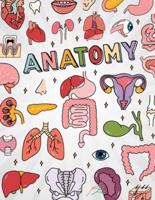 Anatomy : Human Body Coloring Book for Kids: Human Body Parts and Learning While Having Coloring Fun with Big Pictures to Color: Anatomy and Physiology for Kids: The Easiest Way to Learn the Human Anatomy Colouring Book for Kindergarten