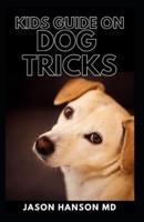 Kids Guide on Dog Tricks