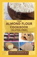 Your Almond Flour Cookbook (Gluten-Free)