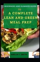 Beginners And Dummies Guide To A Complete Lean And Green Meal Prep