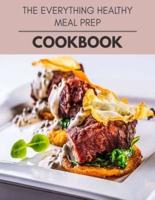 The Everything Healthy Meal Prep Cookbook