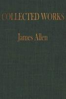 The COLLECTED WORKS of JAMES ALLEN