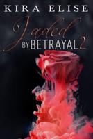 Jaded By Betrayal 2