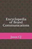 Encyclopedia of Brand Communications