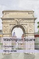Washington Square: Complete