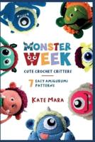 Amigurumi Monster Week - 7 Cute Crochet Monsters: Crochet Patterns