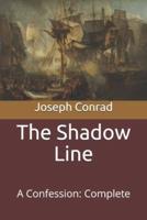 The Shadow Line: A Confession: Complete