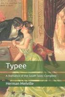 Typee: A Romance of the South Seas: Complete
