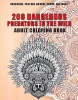 200 Dangerous Predators In The Wild - Adult Coloring Book - Crocodile, Panther, Bobcat, Cobra, and More