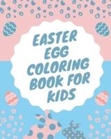 Easter Egg Coloring Book For Kids: Beautiful Collection of Unique Easter Egg Designs