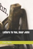 Letters To You, Dear John