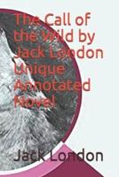 The Call of the Wild by Jack London Unique Annotated Novel
