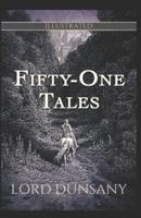 Fifty-One Tales (Illustrated)