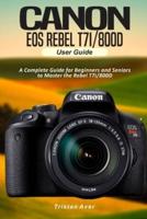 Canon EOS Rebel T7i/800D User Guide