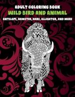 Wild Bird and Animal - Adult Coloring Book - Antelope, Hamster, Hare, Alligator, and More