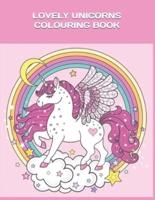 Lovely Unicorns Colouring Book: For Girls Who Love Unicorns