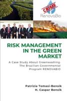 RISK MANAGEMENT IN THE GREEN MARKET: A Case Study About Greenwashing: The Brazilian Governmental Program RENOVABIO