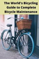 The World's Bicycling Guide to Complete Bicycle Maintenance