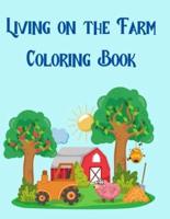 Living on the Farm Coloring Book: 50 Relaxing Farm Animal Designs, A Fun Coloring Gift Book, Great for Children and Little Farmers Everywhere