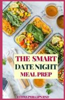 The Smart Date Night Meal Prep