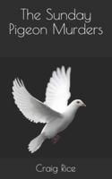 The Sunday Pigeon Murders