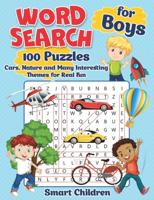 Word Search for Boys: 100 Puzzles Cars, Nature and Many Interesting Themes for Real Fun Your Child